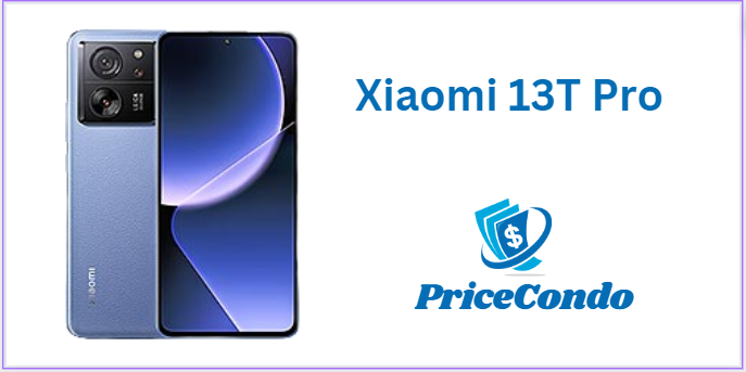 Xiaomi 13T Pro 5G, Full Specifications, Features, Camera, Storage